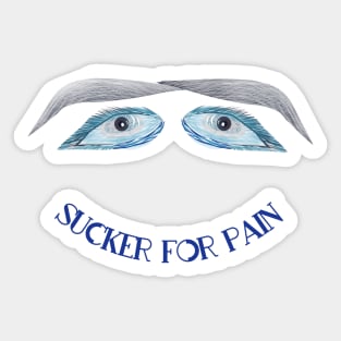 Sucker for pain 1 Sticker